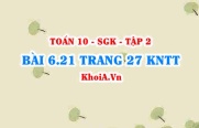 Bài 6.21 trang 27 Toán 10 Kết nối tri thức Tập 2
